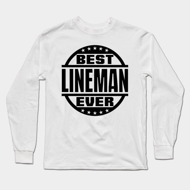 Best Lineman Ever Long Sleeve T-Shirt by colorsplash